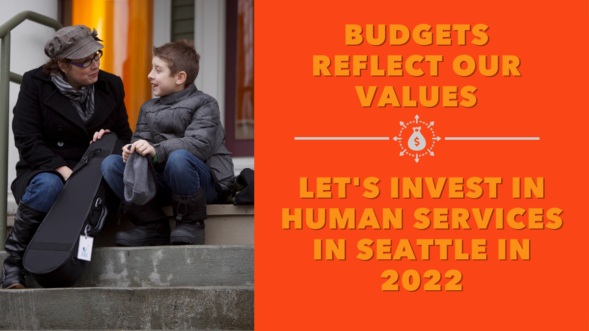 "Budgets reflect our values: let's invest in human services in Seattle in 2022"