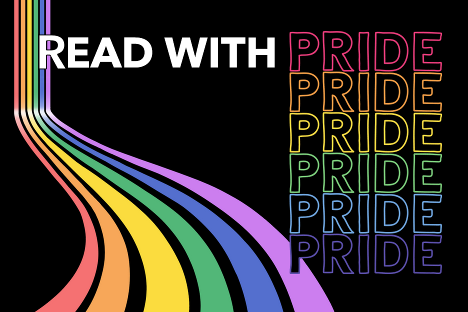 Graphic that says "Read with Pride". The word "pride" is repeated 6 times in different colors with a rainbow in the back.