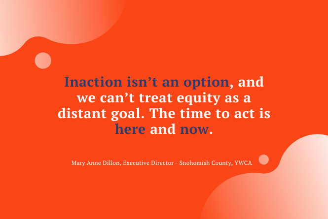 Inaction isn't an option and we can't treat equity as a distant goal. The time to act is here and now.
