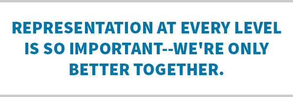 Representation at every level is so important--we're only better together. 