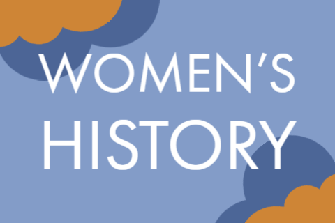 Blue and yellow graphic of clouds that says "Women's History"