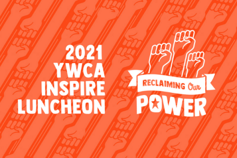2021 YWCA INSPIRE LUNCHEON: Reclaiming Our Power