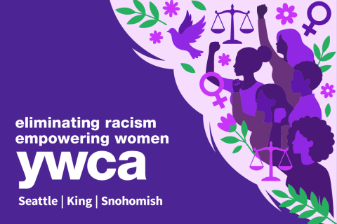 Eliminating Racism, Empowering Women. YWCA Seattle | KING | Snohomish