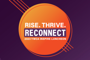 Rise. Thrive. Reconnect. 2023 YWCA Inspire Luncheon logo
